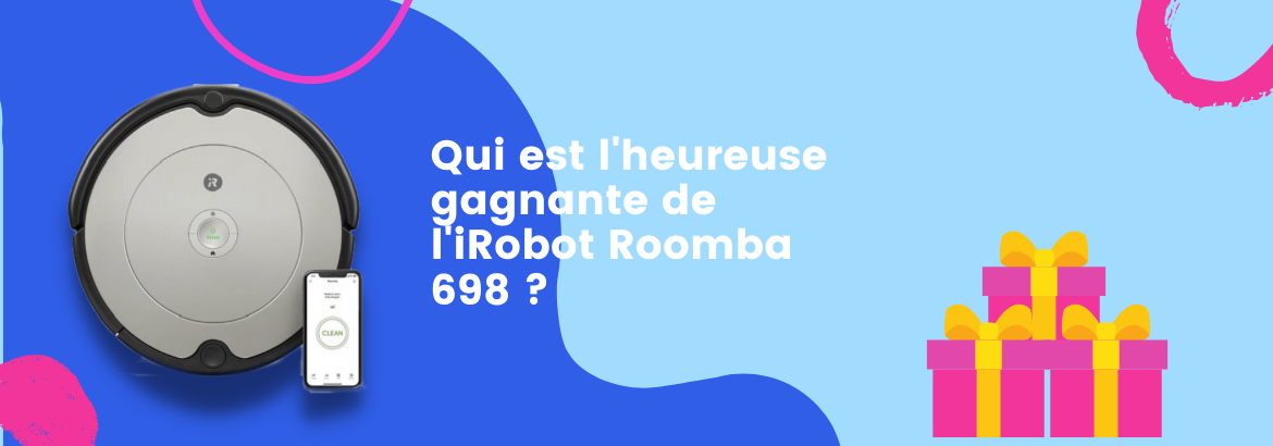 Qui est l’heureuse gagnante de l’IRobot Roomba 689