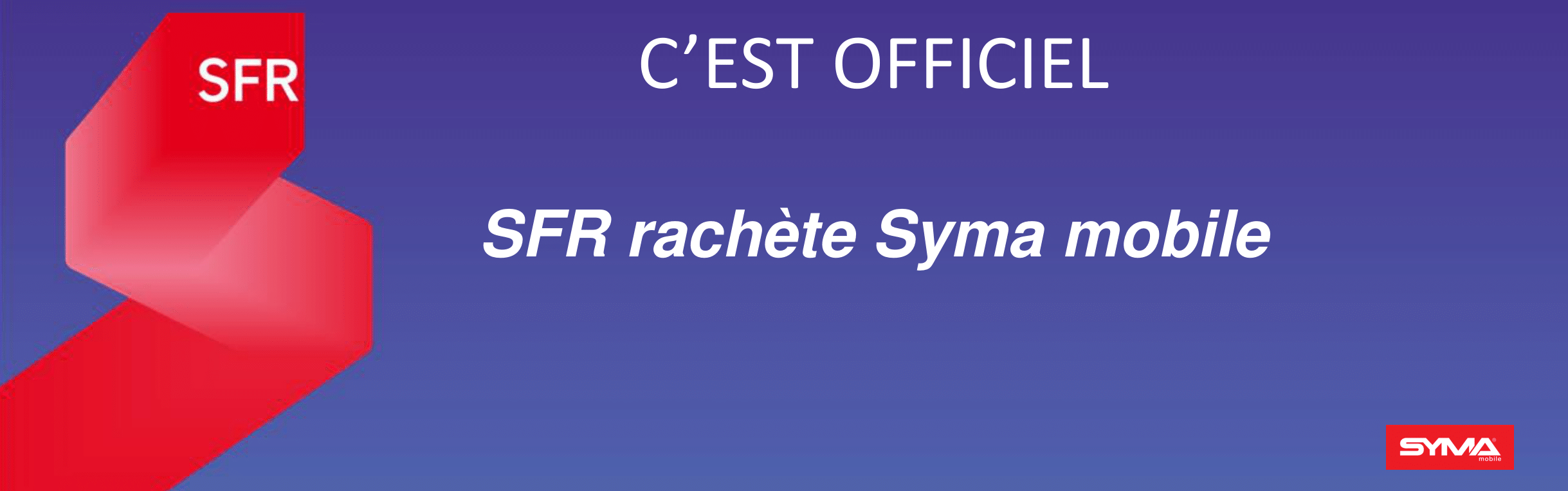 C’est officiel SFR rachète Syma mobile